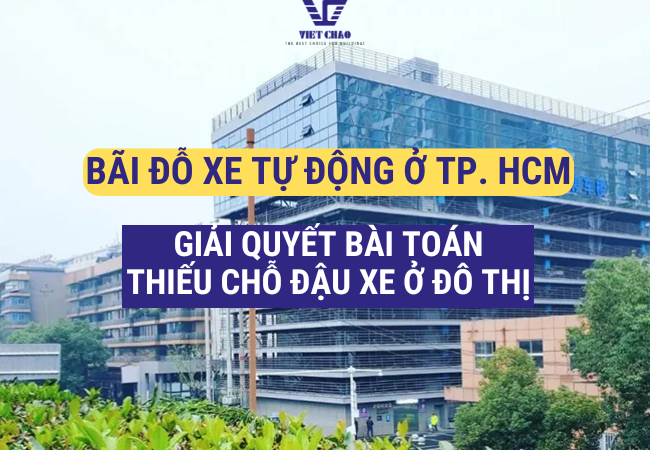 Bãi đỗ xe tự động tại TP.HCM: giải quyết bài toán thiếu chỗ đậu xe ở đô thị