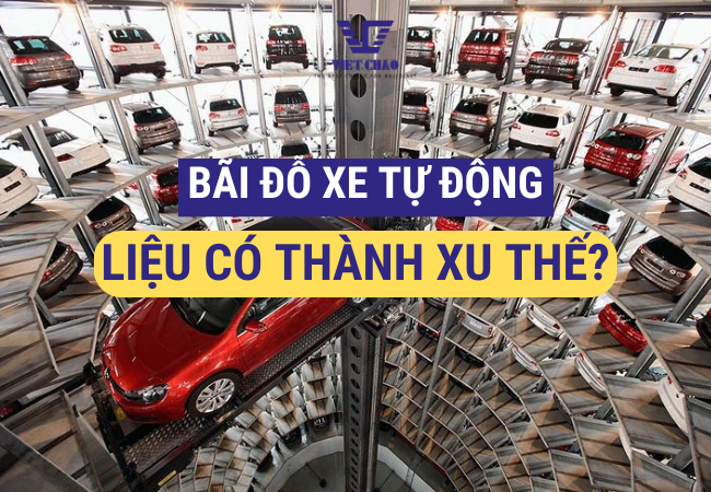 Tất tần tật về bãi đỗ xe tự động: Liệu có phải xu hướng mới?