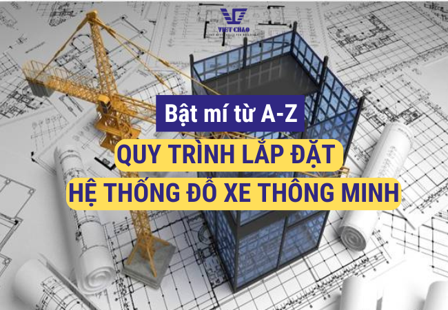 Bật mí từ A-Z quy trình lắp đặt hệ thống đỗ xe thông minh