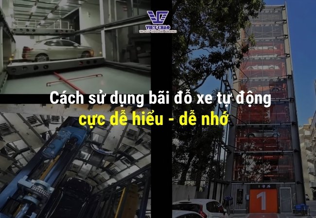 Cách sử dụng bãi đỗ xe tự động – Cực dễ hiểu, cực dễ nhớ!