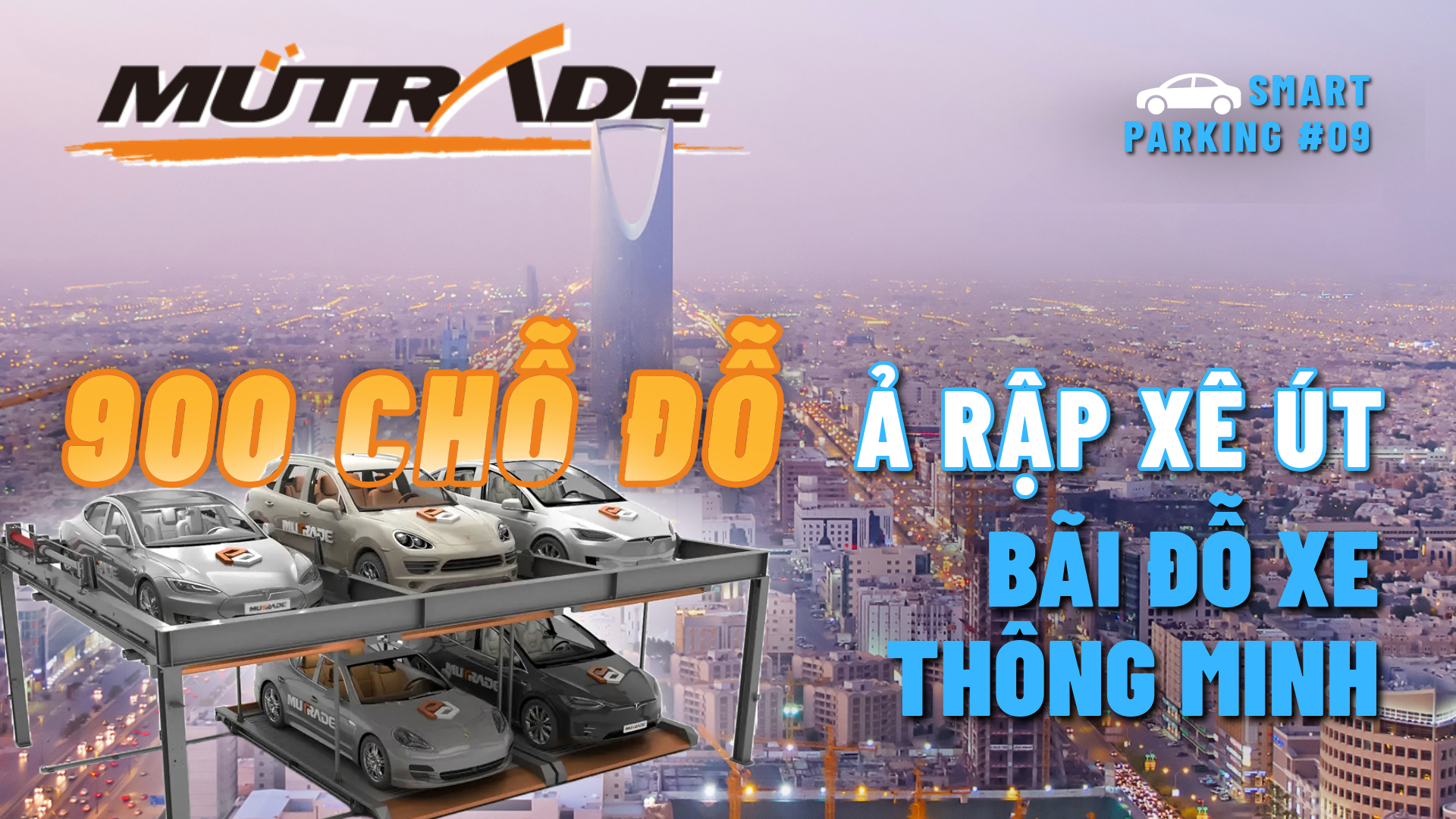 CHOÁNG! – Bãi Đỗ Xe Thông Minh 900 Chỗ Đỗ Tại Ả Rập Xê Út